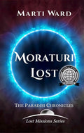 Moraturi Lost: Paradisi Chronicles (Lost Missions Series Book 2)