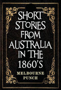 Short Stories From Australia in the 1860s